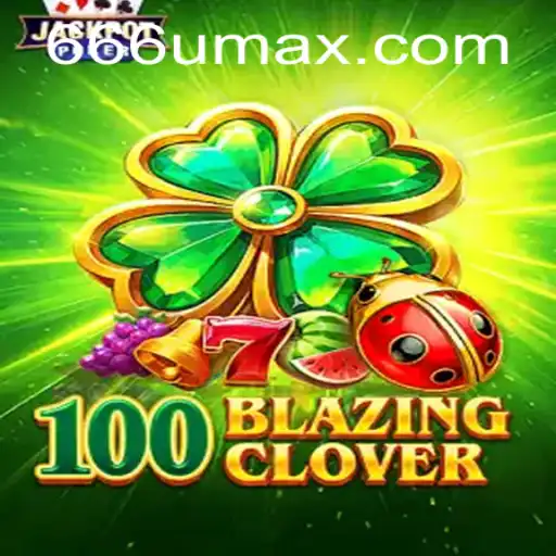 Unveiling the Mysteries of 100BlazingClover: A Journey into the Realm of Excitement